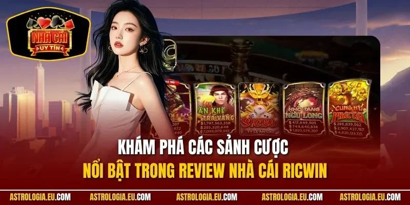 Khám phá các sảnh cược nổi bật trong Review nhà cái RICWIN