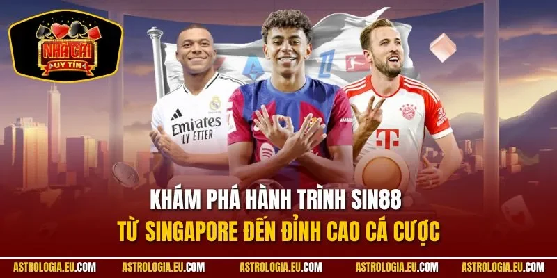 Khám phá hành trình Sin88 từ Singapore đến đỉnh cao cá cược
